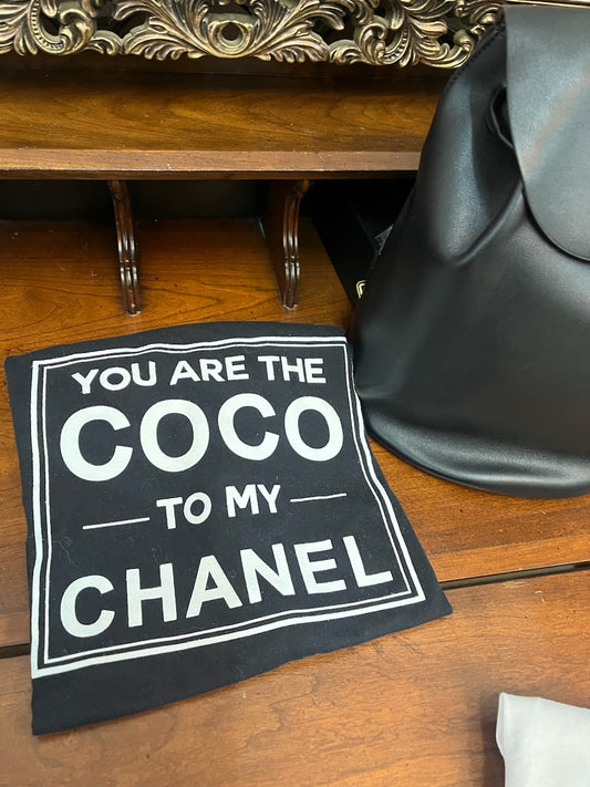 You are the COCO to my CHANEL T-Shirt